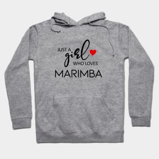 Just A Girl Who Loves Marimba - Music Marimba Hoodie